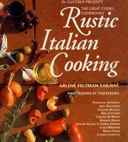 9781884822162: Rustic Italian Cooking (De Gustibus Presents the Great Cooks' Cookbooks)