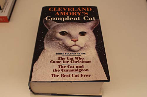 Beispielbild fr Cleveland Amorys Compleat Cat: Cat Who Came for Christmas / Cat and the Curmudgeon / Best Cat Ever zum Verkauf von Zoom Books Company