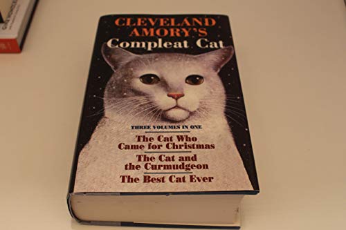 Imagen de archivo de Cleveland Amory's Compleat Cat The Cat Who Came for Christmas - The Cat and the Curmudgeon - The Best Cat Ever a la venta por TextbookRush