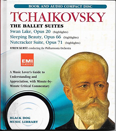 Tchaikovsky: The Ballet Suites (9781884822391) by Tchaikovsky, Piotr Ilyich