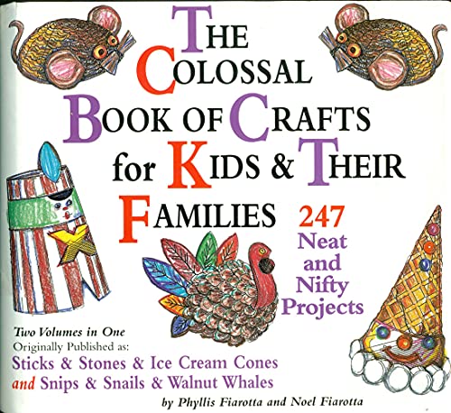 Beispielbild fr The Colossal Book of Crafts for Kids and Their Families: 247 Neat and Nifty Projects zum Verkauf von ThriftBooks-Atlanta