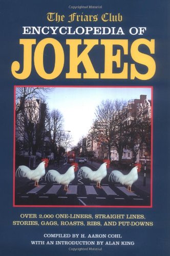 Stock image for The Friars Club Encyclopedia of Jokes: Over 2,000 One-Liners, Straight Lines, Stories, Gags, Roasts, Ribs, and Put-Downs for sale by SecondSale