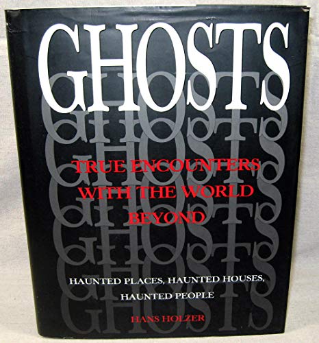 9781884822643: Ghosts: True Encounters with the World Beyond