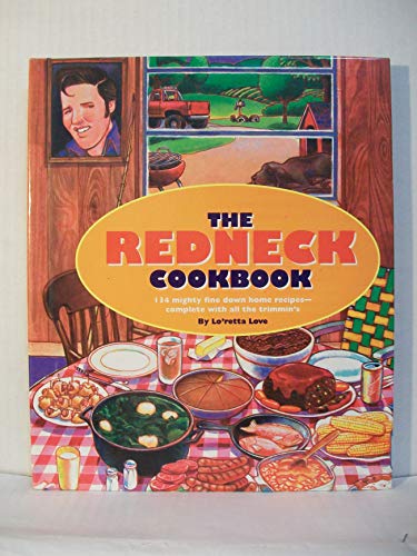 9781884822698: The Redneck Cookbook: 134 Mighty Fine Fixins' and Other Things to Get Down Your Gullet