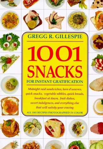 Imagen de archivo de 1001 Snacks: For Instant Gratification a la venta por Your Online Bookstore