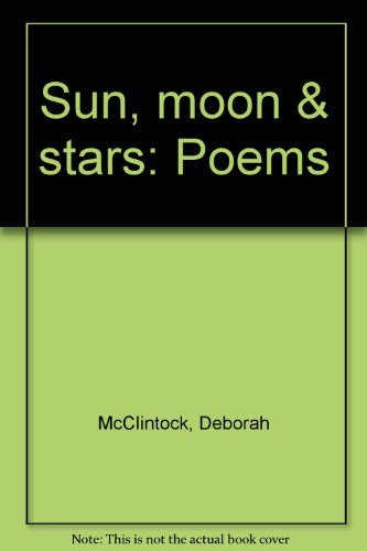 Sun, Moon & Stars: Poems