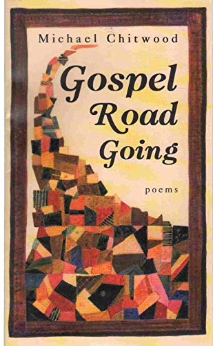 Gospel Road going: Poems (9781884824326) by Chitwood, Michael