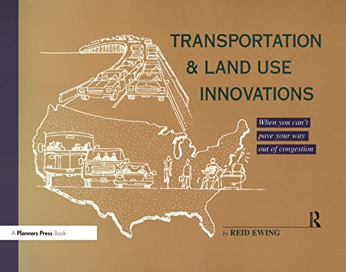 9781884829123: Transportation & Land Use Innovations: When You Can't Build Your Way Out of Congestion