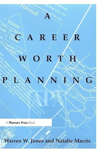 Stock image for Career Worth Planning: Starting Out and Moving Ahead in the Planning Profession for sale by Wonder Book