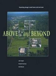 Imagen de archivo de Above and Beyond: Visualizing Change in Small Towns and Rural Areas a la venta por Wonder Book