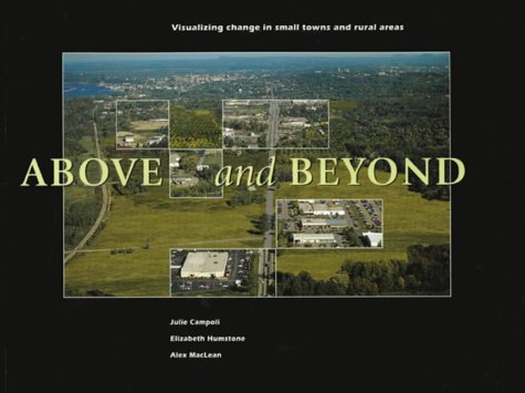 Stock image for Above and Beyond: Visualizing Change in Small Towns and Rural Areas for sale by Wonder Book
