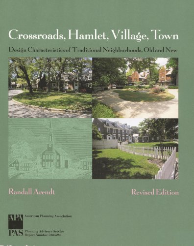 Beispielbild fr Crossroads, Hamlet, Village, Town: Design Characteristics of Traditional Neighborhoods, Old and New zum Verkauf von The Book Spot