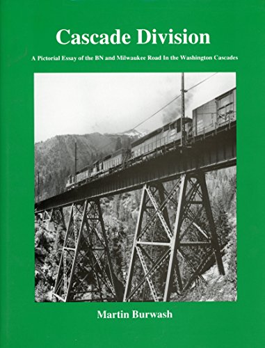 9781884831003: Cascade Division: A Pictorial Essay of the BN and Milwaukee Road in the Washington Cascades