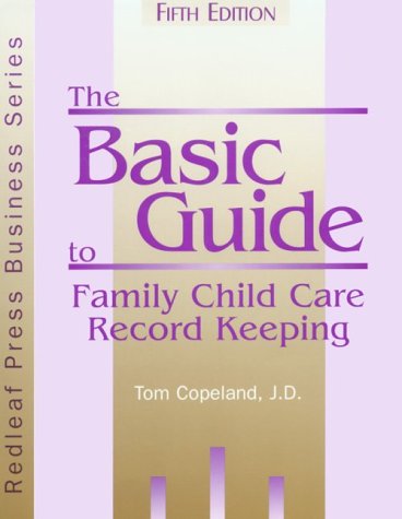 Stock image for The Basic Guide to Family Child Care Record Keeping (Redleaf Press Business Series) for sale by HPB Inc.
