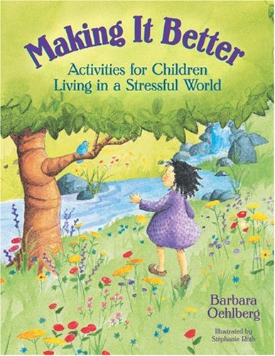 Beispielbild fr Making It Better: Activities for Children Living in a Stressful World zum Verkauf von Once Upon A Time Books