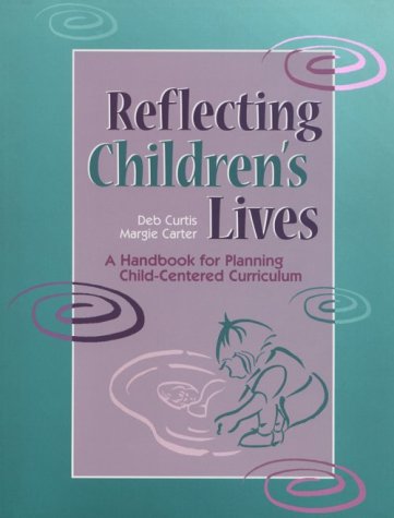 9781884834271: Reflecting Children's Lives: A Handbook for Planning Child-Centered Curriculum