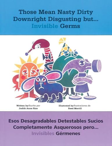 Imagen de archivo de Those Mean Nasty Dirty Downright Disgusting but.Invisible Germs / Esos desagradables detestables sucios completamente asquerosos pero. invisibles . y espaol) (English and Spanish Edition) a la venta por Gulf Coast Books