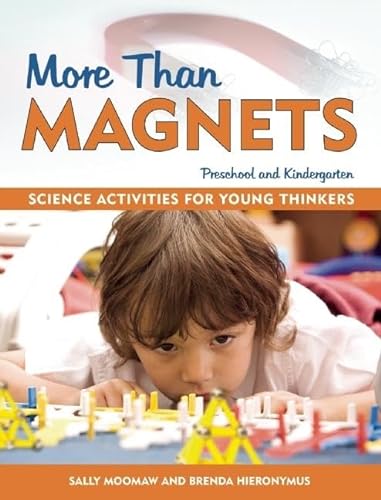 Imagen de archivo de More Than Magnets : Exploring the Wonders of Science in Preschool and Kindergarten a la venta por Better World Books