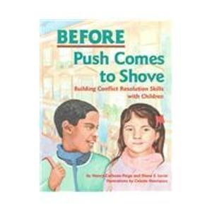 Imagen de archivo de Before Push Comes to Shove : Building Conflict Resolution Skills with Children a la venta por Better World Books