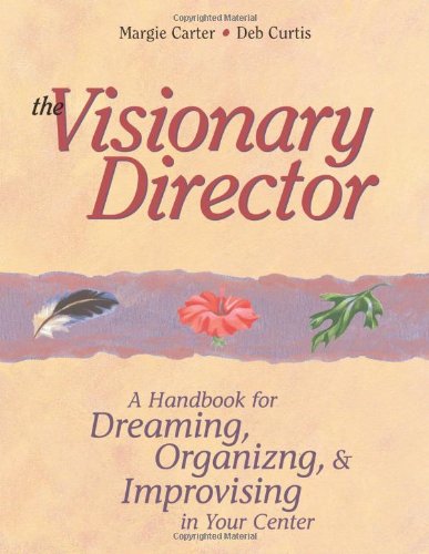 9781884834554: The Visionary Director: A Handbook for Dreaming, Organizing, and Improvising in Your Center: A Handbook for Dreaming, Organising & Improvising in Your Centre