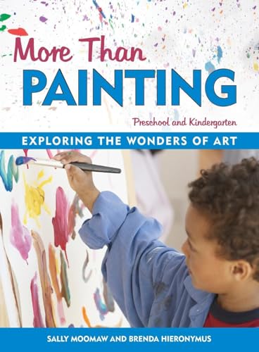 Stock image for More Than Painting: Exploring the Wonders of Art in Preschool and Kindergarten for sale by SecondSale