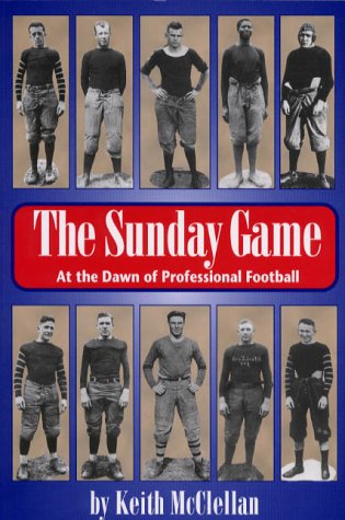 Beispielbild fr The Sunday Game : At the Dawn of Professional Football zum Verkauf von Better World Books