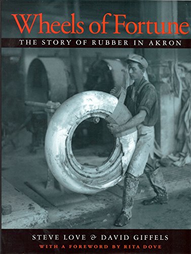 Beispielbild fr Wheels of Fortune : The Story of Rubber in Akron zum Verkauf von Better World Books