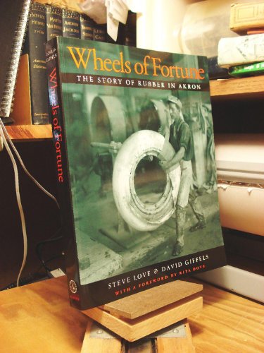 Stock image for Wheels of Fortune: The Story of Rubber in Akron (Ohio History and Culture (Paperback)) for sale by SecondSale