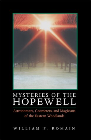 Stock image for Mysteries of the Hopewell: Astronomers, Geometers, and Magicians of the Eastern Woodlands (Ohio History and Culture) for sale by Irish Booksellers