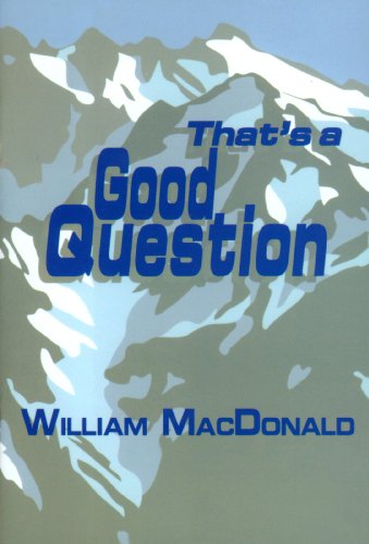 That's a Good Question (9781884838026) by William MacDonald