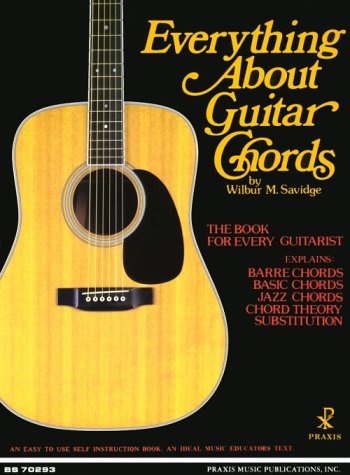 Everything About Guitar Chords - Savidge, Wilbur M.