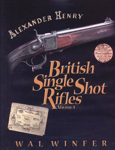 9781884849237: British Single Shot Rifles, Vol. 1: Alexander Henry