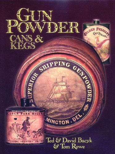 Stock image for Gun Powder Cans & Kegs - the Bacyk Collection for sale by Bill's Book Shed