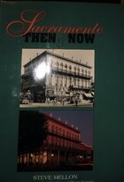 Stock image for Sacramento, Then and Now for sale by Star Canyon Books