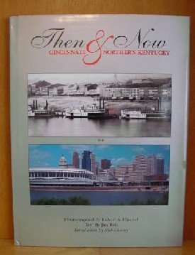 Imagen de archivo de Then & now: Cincinnati & northern Kentucky a la venta por HPB-Emerald