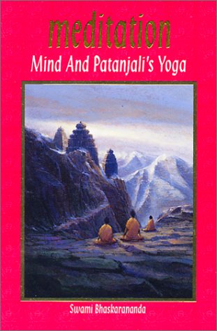 

Meditation, Mind & Patanjali's Yoga: A Practical Guide to Spiritual Growth for Everyone