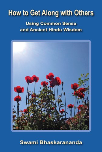 9781884852152: How to Get Along with Others Using Common Sense and Ancient Hindu Wisdom by Swami Bhaskarananda (2013) Paperback