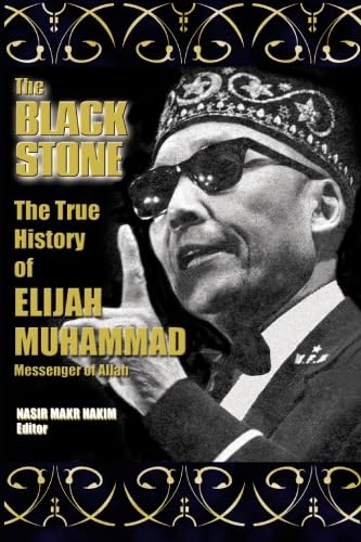 9781884855542: THE BLACK STONE:: The True History of Elijah Muhammad