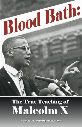 Beispielbild fr Blood Bath: The True Teachings of Malcolm X Seldom Told zum Verkauf von Revaluation Books