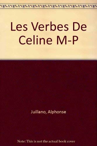 Imagen de archivo de Les Verbes de Celine. Quatrieme Partie. Glossaire: M-P a la venta por Zubal-Books, Since 1961
