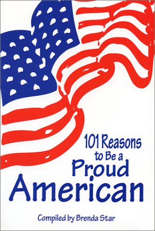 101 Reasons to Be a Proud American (9781884886171) by Star, Brenda