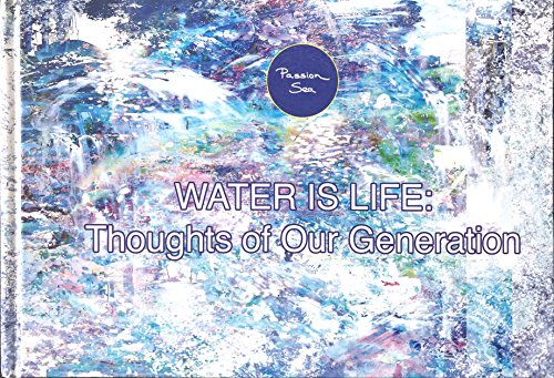 Stock image for Water is Life: Thoughts of Our Generation for sale by Better World Books