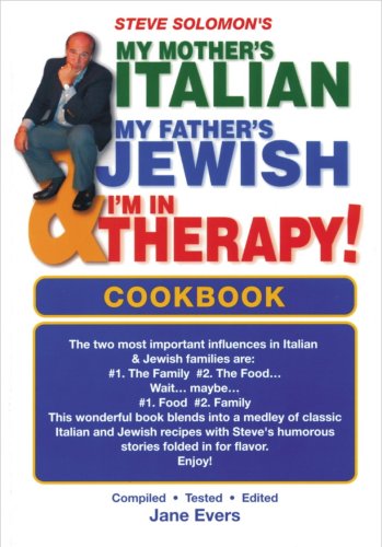 Stock image for My Mother's Italian, My Father's Jewish and I'm in Therapy : Cookbook for sale by Better World Books