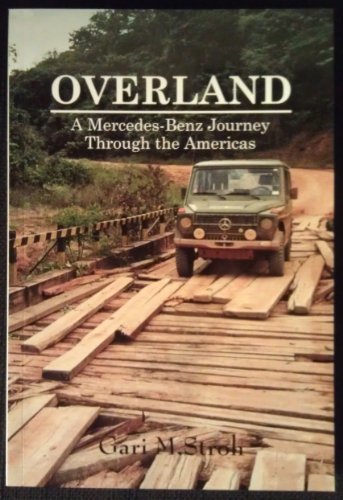 Stock image for Overland: A Mercedes-Benz Journey Through the Americas for sale by Better World Books: West