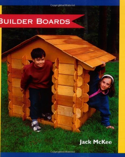 9781884894527: Builder Boards: How to Construct a Set of Notched Boards Children Use OT Create Their Own Play Space