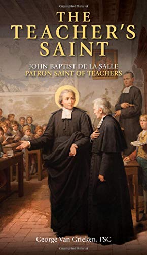 Beispielbild fr The Teacher's Saint : John Baptist de la Salle Patron Saint of Teachers zum Verkauf von Better World Books