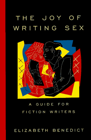 9781884910210: The Joy of Writing Sex: A Guide for Fiction Writers