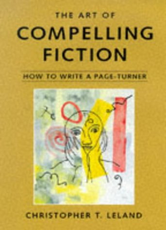 Stock image for The Art of Compelling Fiction: How to Write a Page-Turner for sale by gearbooks