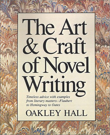 The Art & Craft of Novel Writing (9781884910531) by Hall, Oakley M.