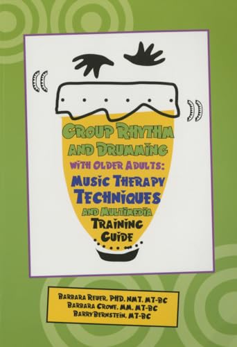Stock image for Group Rhythm and Drumming with Older Adults: Music Therapy Techniques and Multimedia Training Guide for sale by BooksRun
